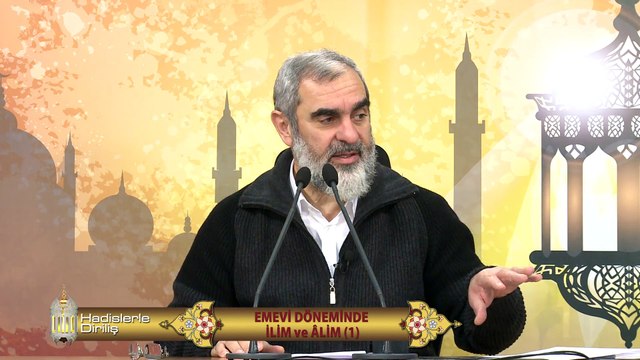 72) Hadislerle Diriliş - EMEVİ DÖNEMİNDE İLİM ve ÂLİM (1) - Nureddin Yıldız - Sosyal Doku Vakfı