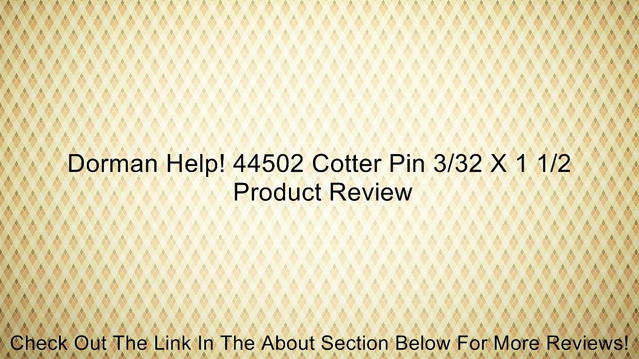 Dorman Help! 44502 Cotter Pin 3/32 X 1 1/2 Review