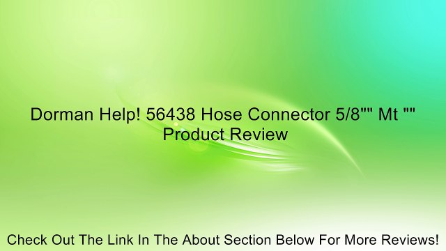 Dorman Help! 56438 Hose Connector 5/8 Mt Review