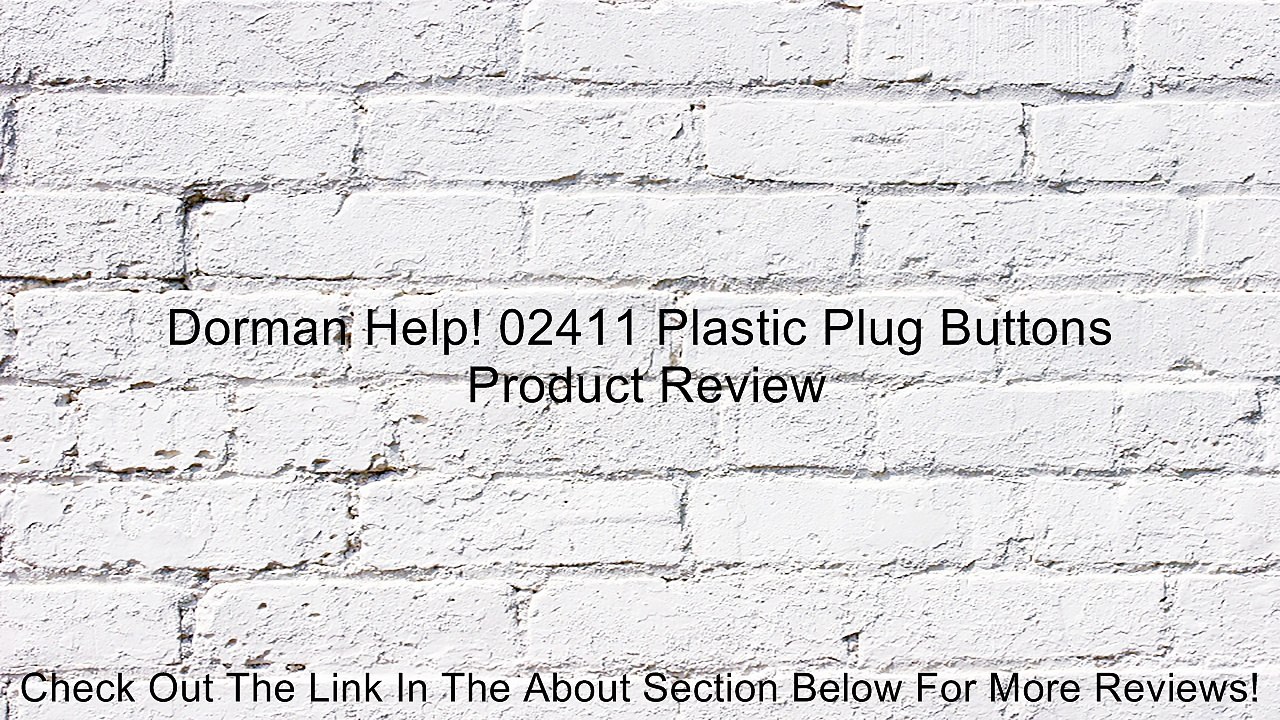 Dorman Help! 02411 Plastic Plug Buttons Review