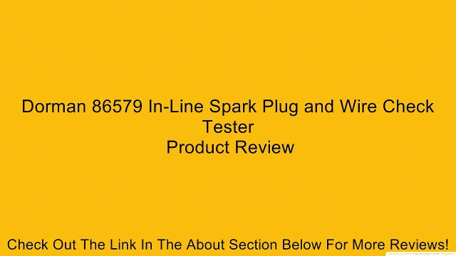 Dorman 86579 In-Line Spark Plug and Wire Check Tester Review