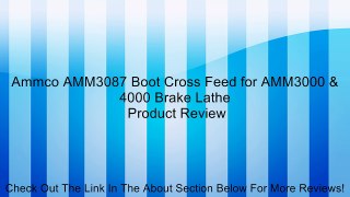 Ammco AMM3087 Boot Cross Feed for AMM3000 & 4000 Brake Lathe Review