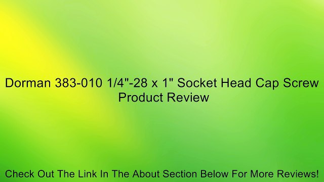 Dorman 383-010 1/4 -28 x 1 Socket Head Cap Screw Review