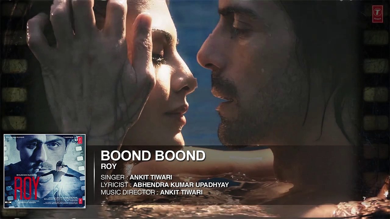 'Boond Boond' Full AUDIO SONG _ Roy _ Ankit Tiwari _ T-SERIES