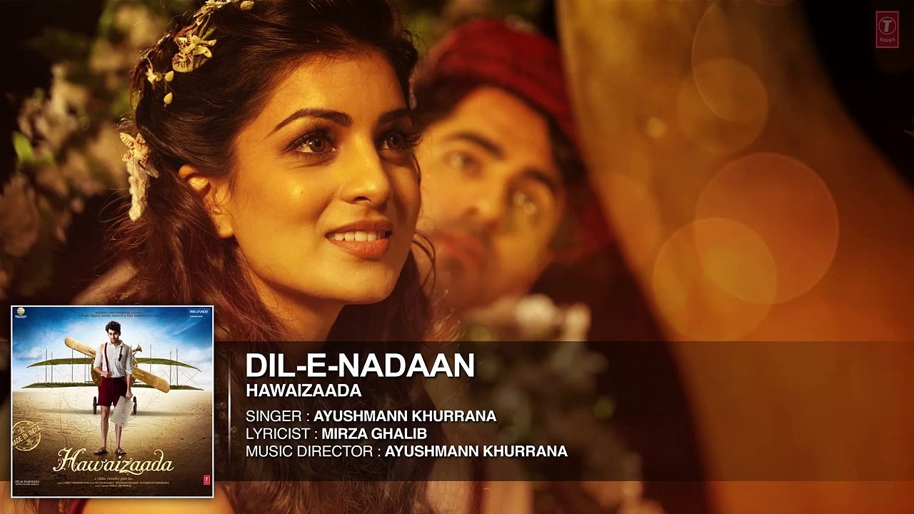 'Dil-e-Nadaan' Full Audio Song _ Ayushmann Khurrana_ Shweta Subram _ Hawaizaada