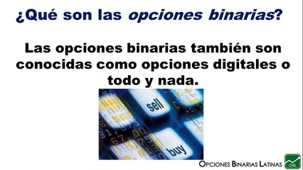 Que son las opciones binarias LA VERDAD