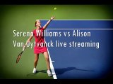watch Serena Williams vs Alison Van Uytvanck live match