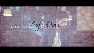 Kujh Khaas - Teaser _ Ishav Sandhu _ Lokdhun Punjabi _ Latest Punjabi Songs 2014