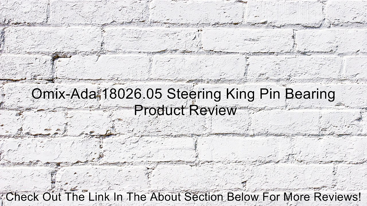 Omix-Ada 18026.05 Steering King Pin Bearing Review