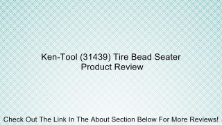 Ken-Tool (31439) Tire Bead Seater Review