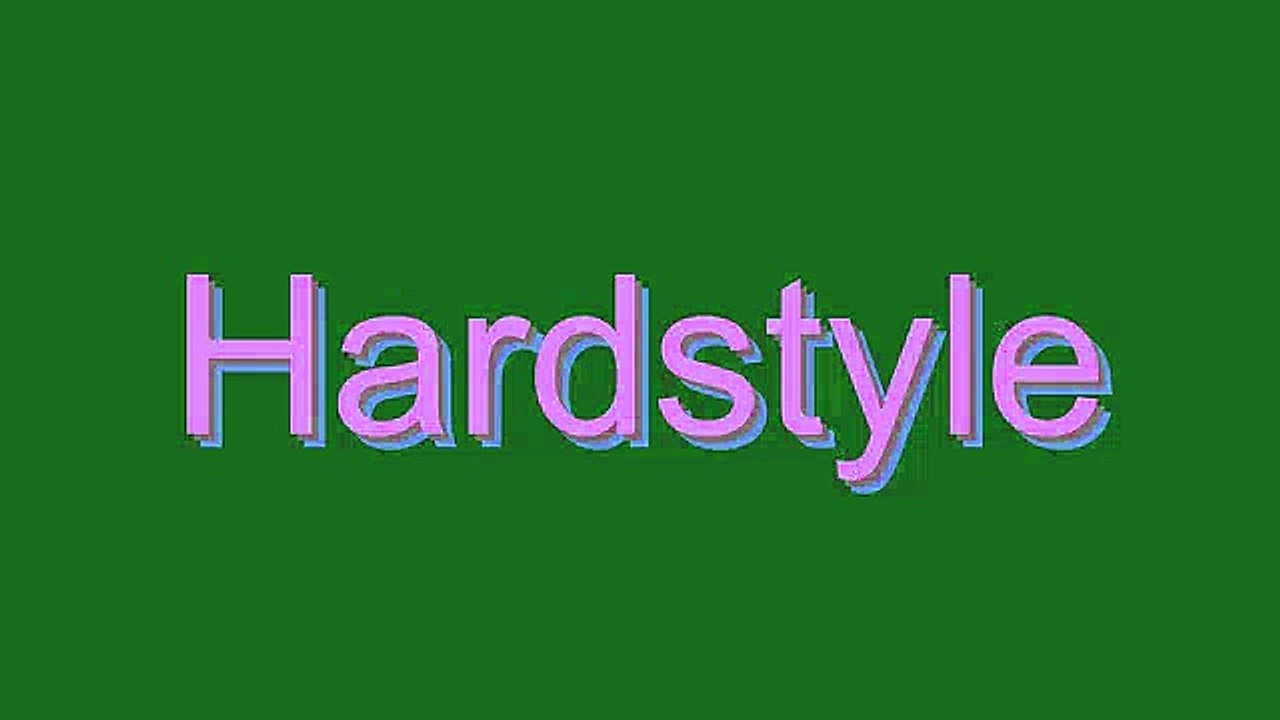 How to Pronounce Hardstyle