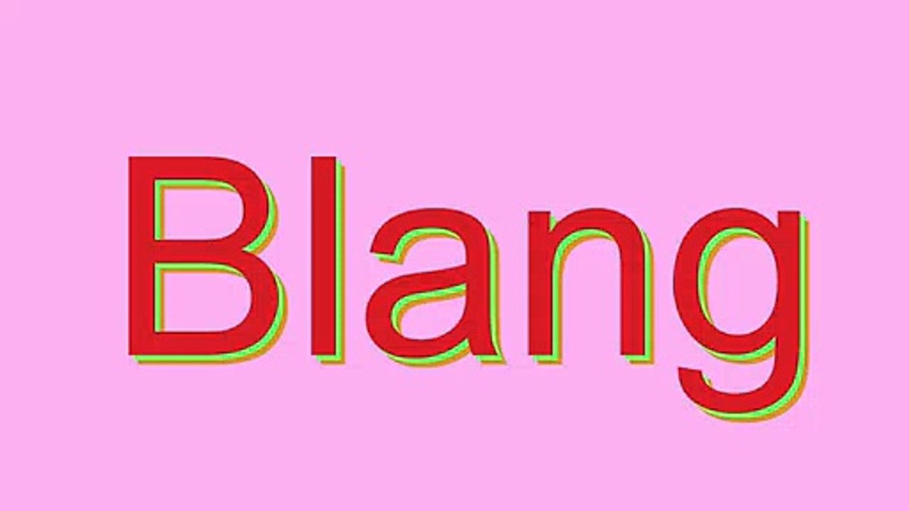 How to Pronounce Blang
