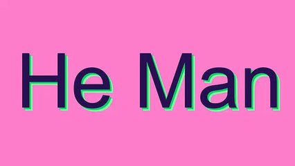 How to Pronounce He Man