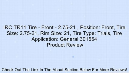 IRC TR11 Tire - Front - 2.75-21 , Position: Front, Tire Size: 2.75-21, Rim Size: 21, Tire Type: Trials, Tire Application: General 301554 Review