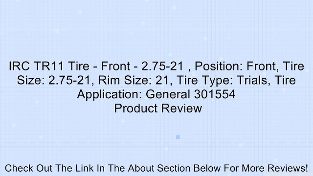 IRC TR11 Tire - Front - 2.75-21 , Position: Front, Tire Size: 2.75-21, Rim Size: 21, Tire Type: Trials, Tire Application: General 301554 Review