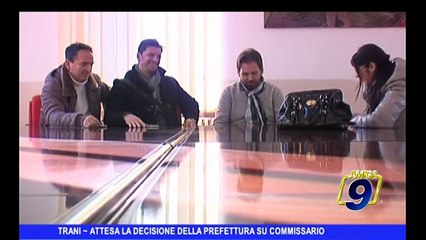 TRANI | Attesa la decisione della Prefettura su commissario