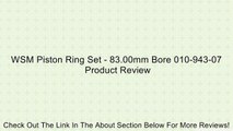 WSM Piston Ring Set - 83.00mm Bore 010-943-07 Review