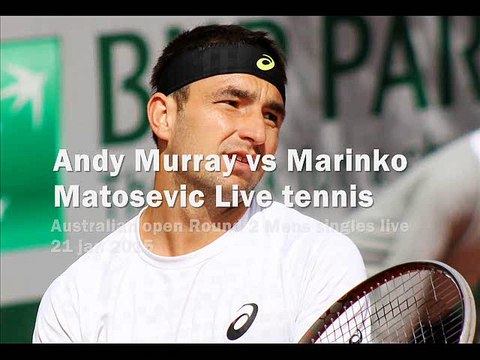 aussie Andy Murray vs Marinko Matosevic live tennis