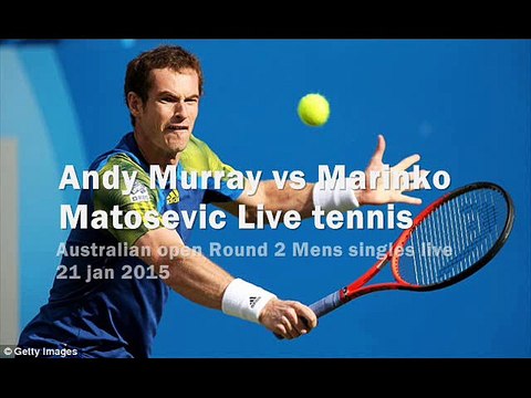 aus open Andy Murray vs Marinko Matosevic live 2015