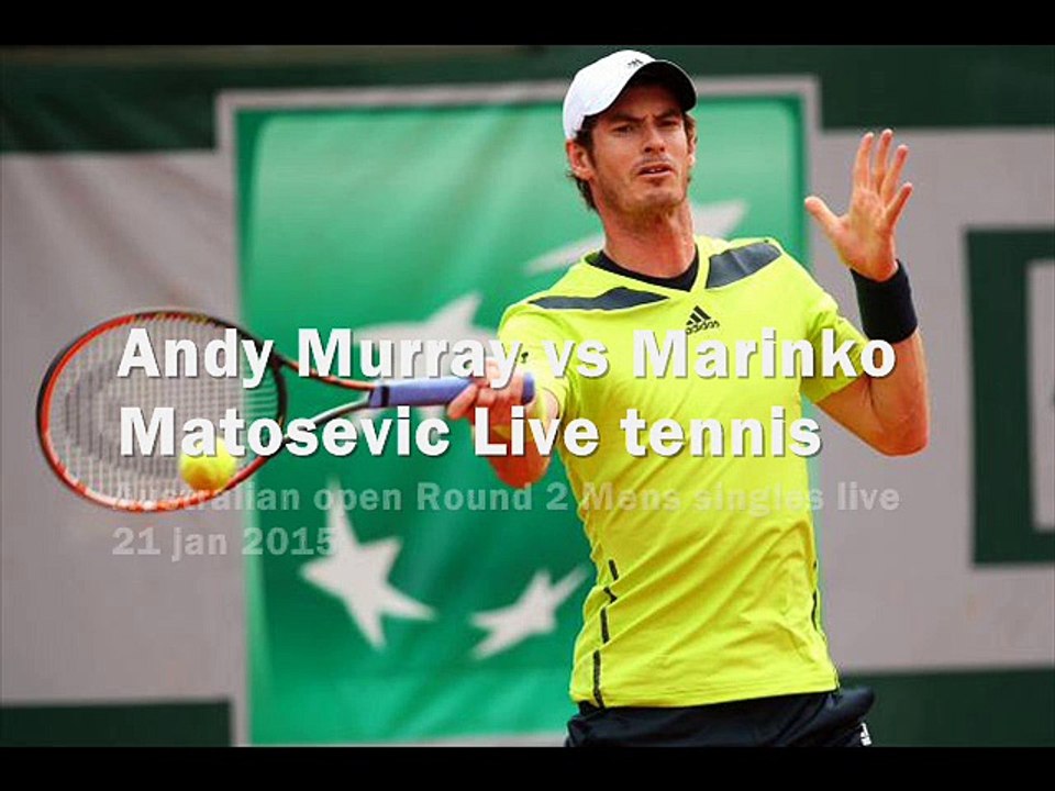 here is live tennis streaming A.Murray vs M.Matosevic