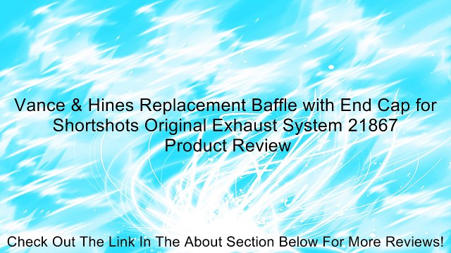 Vance & Hines Replacement Baffle with End Cap for Shortshots Original Exhaust System 21867 Review