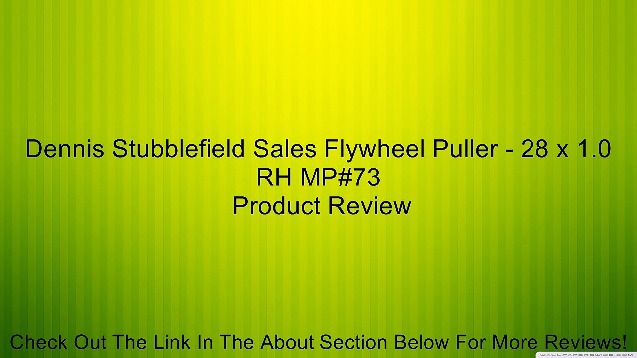 Dennis Stubblefield Sales Flywheel Puller - 28 x 1.0 RH MP#73 Review