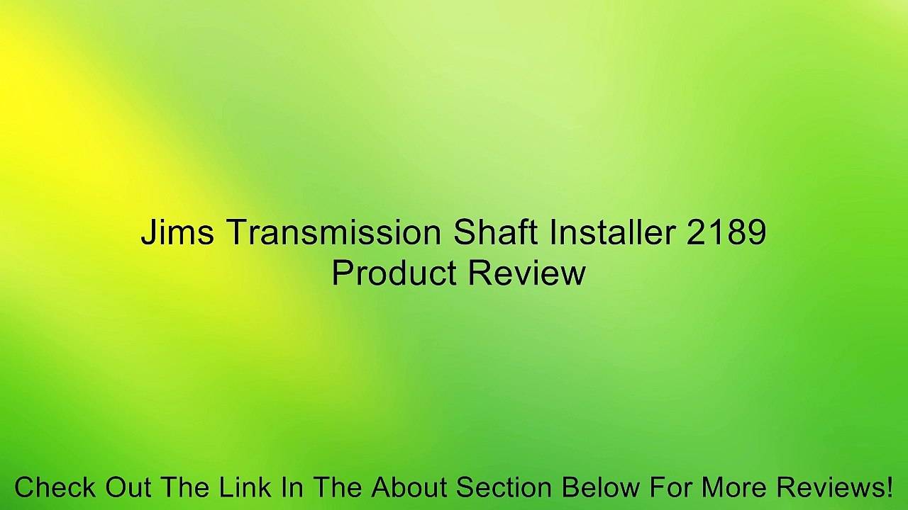 Jims Transmission Shaft Installer 2189 Review