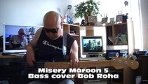 Misery Maroon 5 Bass cover Bob Roha