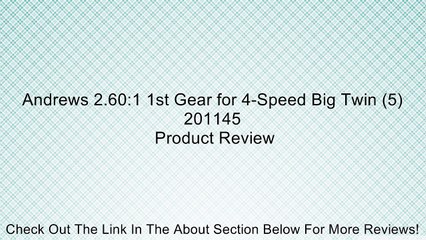 Andrews 2.60:1 1st Gear for 4-Speed Big Twin (5) 201145 Review