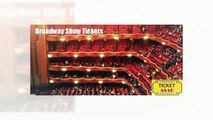 Broadway Theater Show Tickets