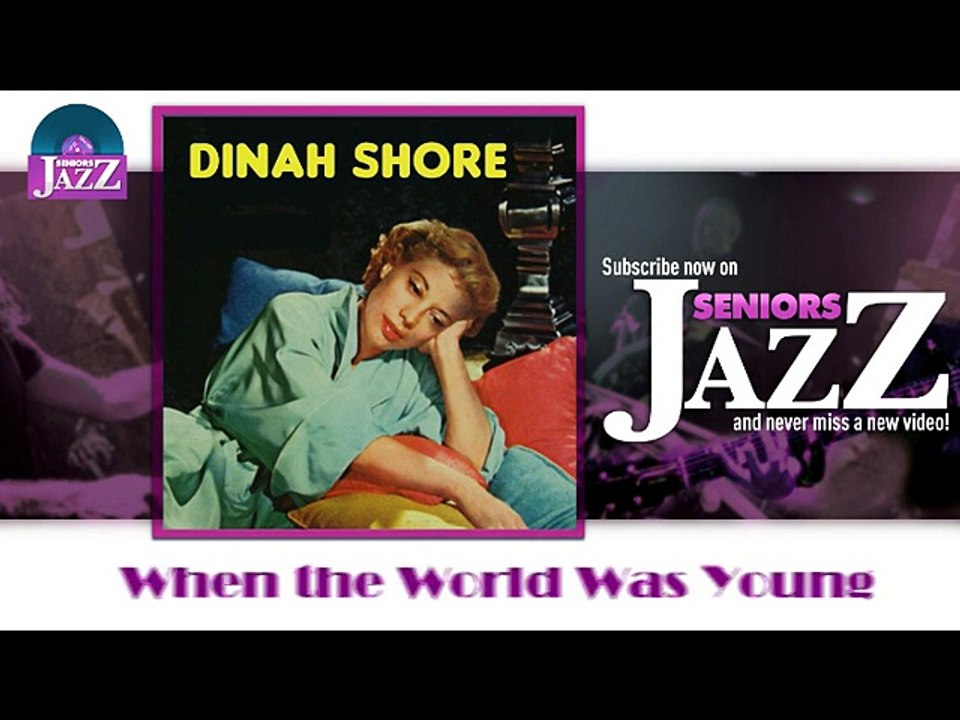 Dinah Shore - When the World Was Young (HD) Officiel Seniors Jazz