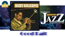 Dizzy Gillespie - Good Bait (HD) Officiel Seniors Jazz