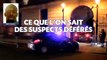 Attentats à Paris: Ce que l'on sait des suspects déférés