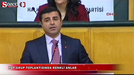 HDP grup toplantısında renkli anlar