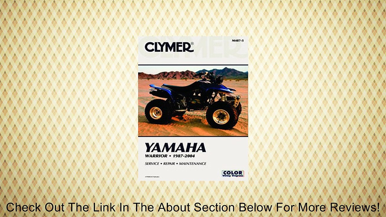 Clymer Repair Manual for Yamaha ATV YFM350 Warrior 87-04 Review