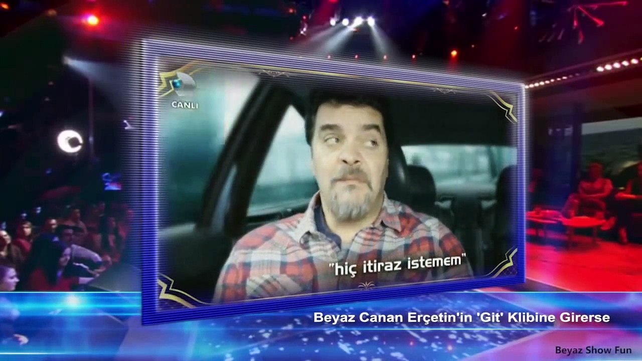 Beyazıt Öztürk Candan Erçetinin Git Klibine Girerse - Beyaz Show 2014