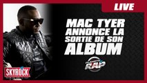 EXCLU - Mac Tyer annonce la date de sortie de son album 