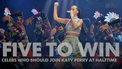 Five to Win: Celebs who should join Katy Perry at Super Bowl