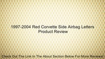 1997-2004 Red Corvette Side Airbag Letters Review