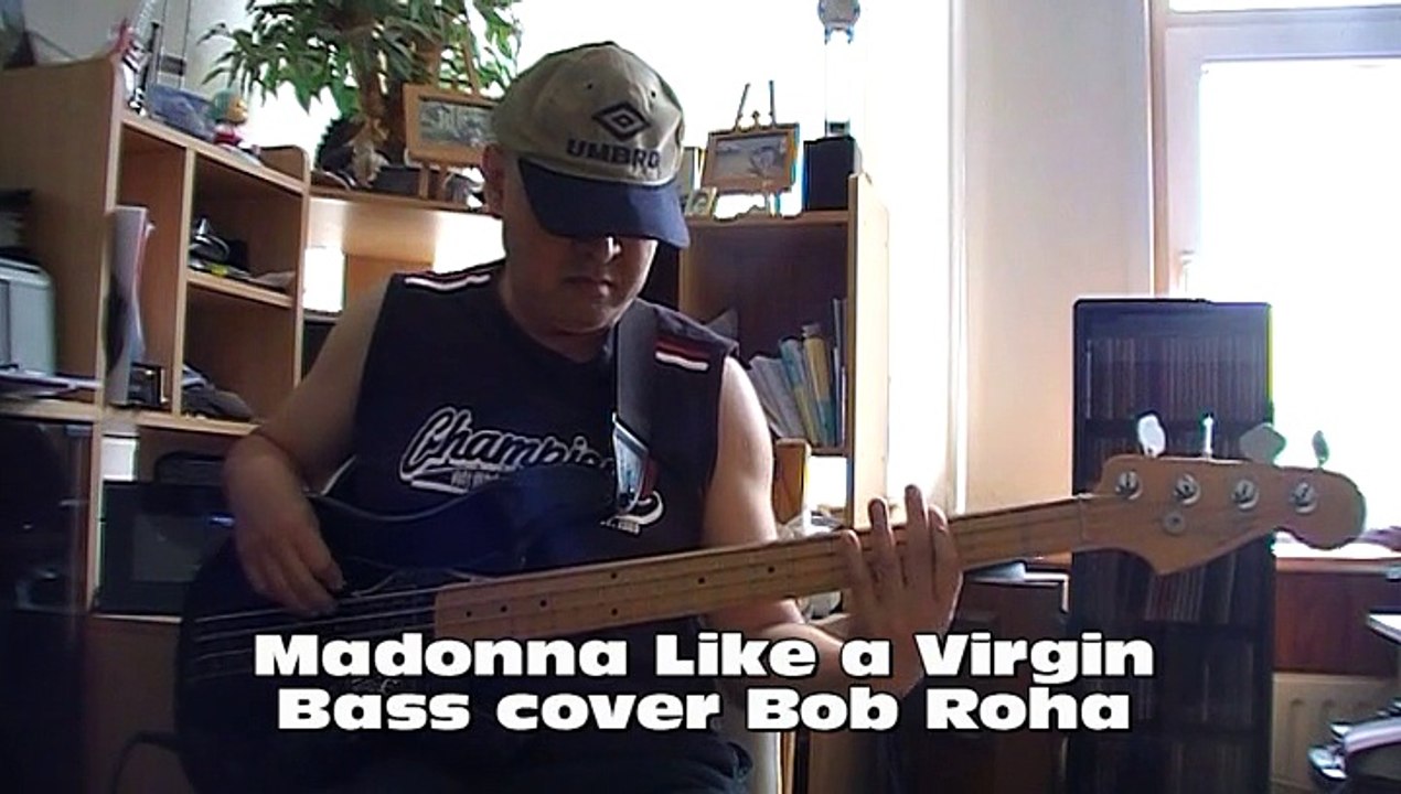 Madonna Like a Virgin Bass cover Bob Roha