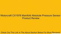 Motorcraft CX1976 Manifold Absolute Pressure Sensor Review