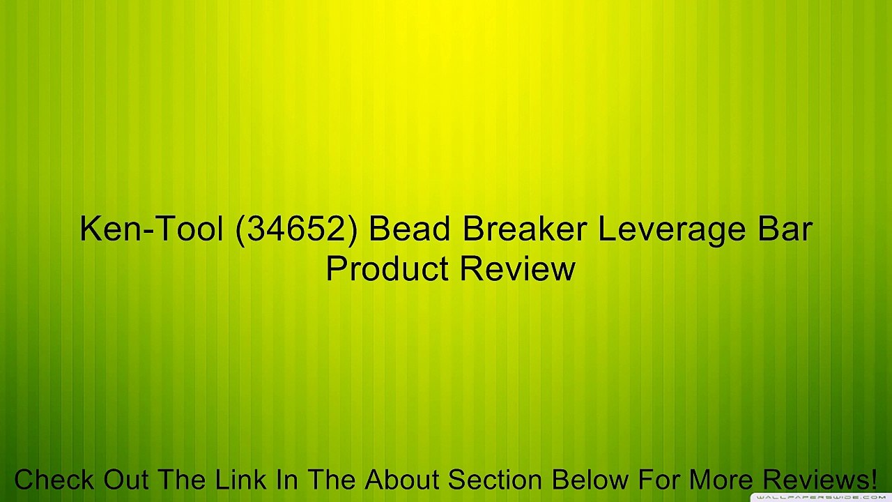Ken-Tool (34652) Bead Breaker Leverage Bar Review