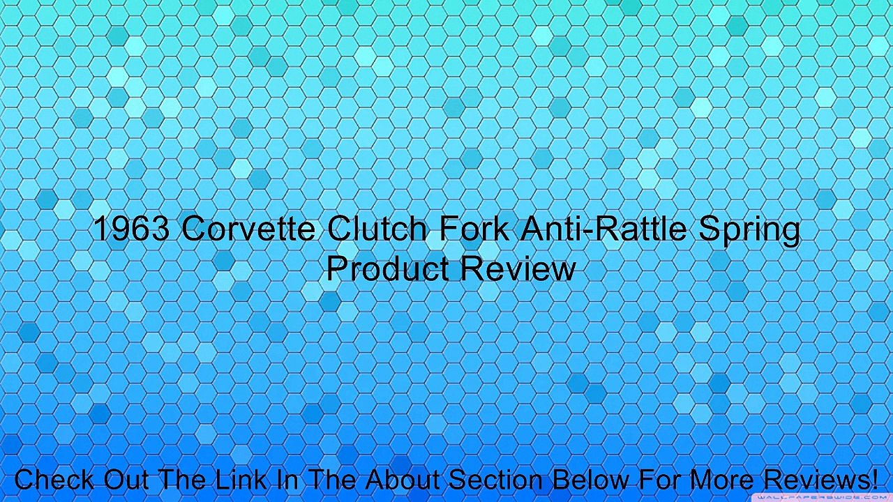 1963 Corvette Clutch Fork Anti-Rattle Spring Review