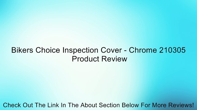 Bikers Choice Inspection Cover - Chrome 210305 Review