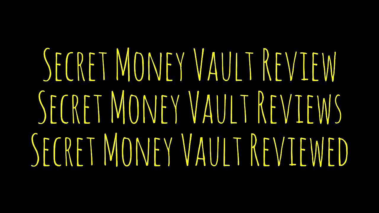 [Secret Money Vault Review] [Secret Money Vault Reviews] [Secret Money Vault Reviewed]