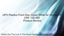 UFO Plastics Front Disc Cover White for Honda CR CRF 125-450 Review