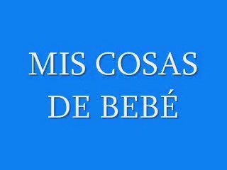 Cosas de bebé -Iván