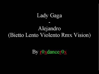 Lady Gaga - Alejandro (Bietto Lento Violento Rmx Vision)