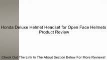 Honda Deluxe Helmet Headset for Open Face Helmets Review
