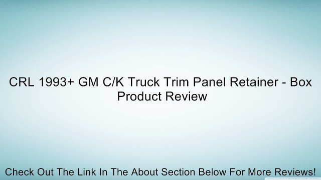 CRL 1993+ GM C/K Truck Trim Panel Retainer - Box Review